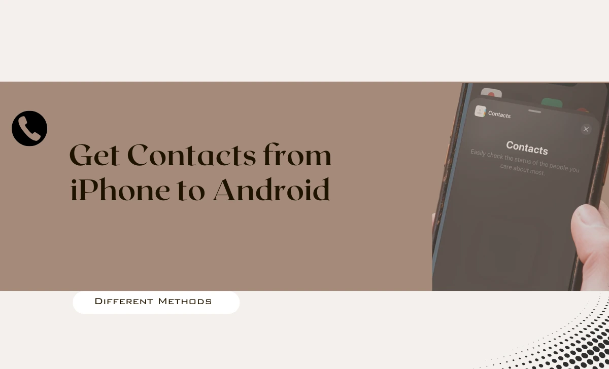 How to Get Contacts from iPhone to Android